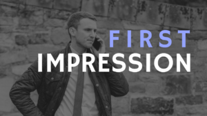 First Impression counts